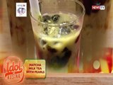 Idol sa Kusina: Matcha milk tea with pearls