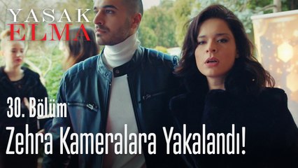 Zehra kameralara yakalandı - Yasak Elma 30. Bölüm