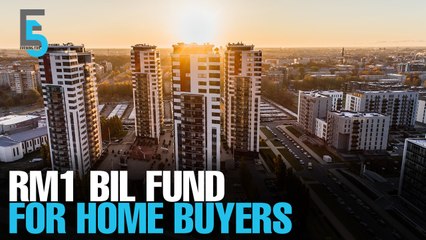 EVENING 5: RM1 bil fund for B40 home buyers