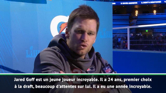 Superbowl LIII - Brady : ''Goff a eu une année incroyable''