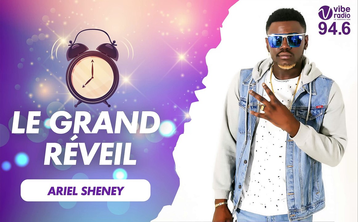 Grand Réveil de Star : Ariel Sheney vous réveil  sur Vibe Radio.