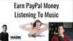 Earn Free PayPal Money LISTENING TO MUSIC - Make Money Online