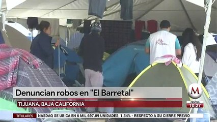 Migrantes denuncian robos en _El Barretal_