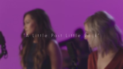 Maddie & Tae - A Little Past Little Rock