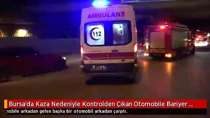 Bursa'da Kaza Nedeniyle Kontrolden Çıkan Otomobile Bariyer Saplandı