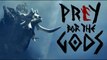 Praey for the Gods - Trailer de lancement Early Access