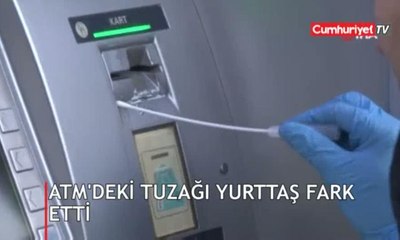 Video herunterladen: ATM'deki tuzağı yurttaş fark etti