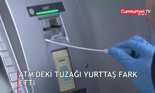 ATM'deki tuzağı yurttaş fark etti
