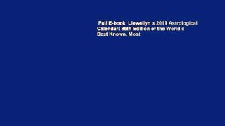 Full E-book  Llewellyn s 2019 Astrological Calendar: 86th Edition of the World s Best Known, Most