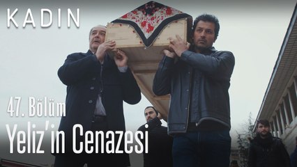 Yeliz'in cenazesi - Kadın 47. Bölüm