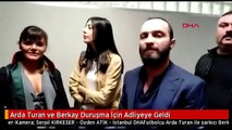 Arda Turan ve Berkay Duruşma İçin Adliyeye Geldi