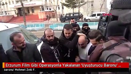 Erzurum Film Gibi Operasyonla Yakalanan 'Uyuşturucu Baronu' Adliyede