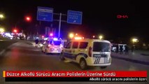 Düzce Alkollü Sürücü Aracını Polislerin Üzerine Sürdü