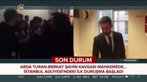 Arda Turan-Berkay Şahin kavgası mahkemede