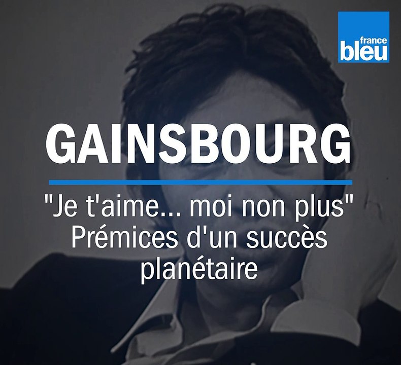 Les 50 ans de "Je t'aime... moi non plus" - Les prémices d'un succès