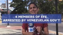 4 members of EFE arrested by Venezuelan gov't
