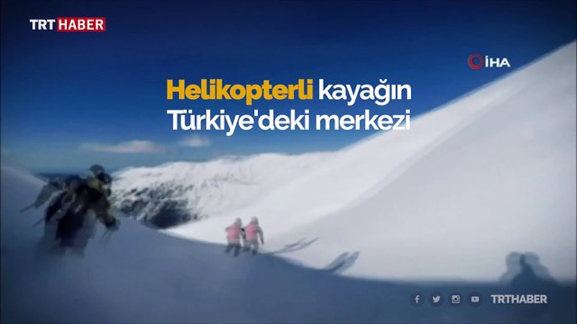 Heliski tutkunları Kaçkar Dağları'na hayran kaldı