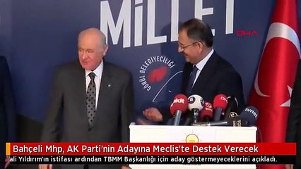 Bahçeli Mhp, AK Parti'nin Adayına Meclis'te Destek Verecek