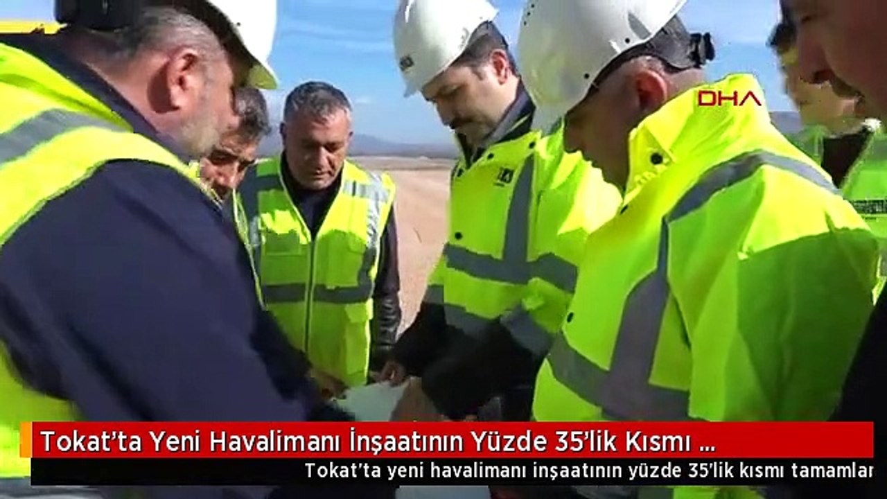 Tokat'ta Yeni Havalimanı İnşaatının Yüzde 35'lik Kısmı Tamamlandı