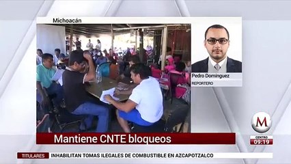 Mantiene CNTE bloqueos en Michoacán