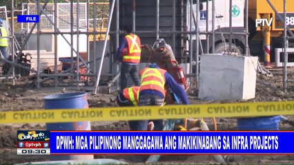 DPWH: Mga Pilipinong manggagawa ang makikinabang sa infra projects