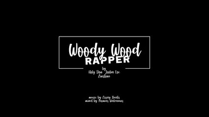 Holy Don, Jooba Loc & Zinstone "Woody Wood Rapper"