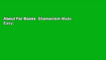 About For Books  Shamanism Made Easy: Awaken and Develop the Shamanic Force Within  For Kindle
