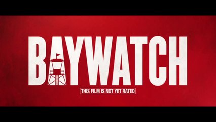 'Baywatch' Trailer | SUPER BOWL LI COMMERCIAL