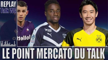 Le point mercato du Talk I Girondins [Replay]