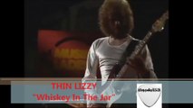Thin Lizzy- Whiskey In The Jar