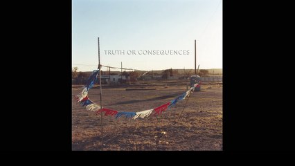 Truth or Consequences