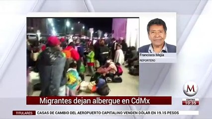 Migrantes dejan albergue en la CdMx