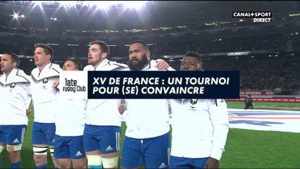 Late Rugby Club : XV de France - Un tournoi pour (se) convaincre !