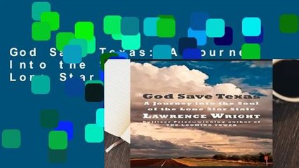 God Save Texas: A Journey Into the Soul of the Lone Star State
