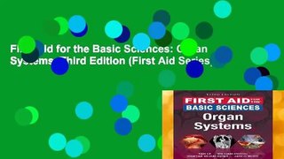 First Aid for the Basic Sciences: Organ Systems, Third Edition (First Aid Series)