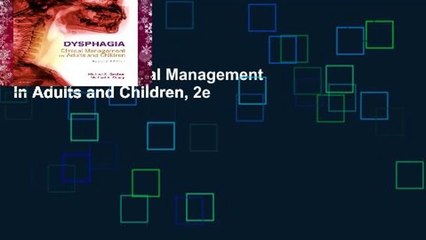 Dysphagia: Clinical Management in Adults and Children, 2e