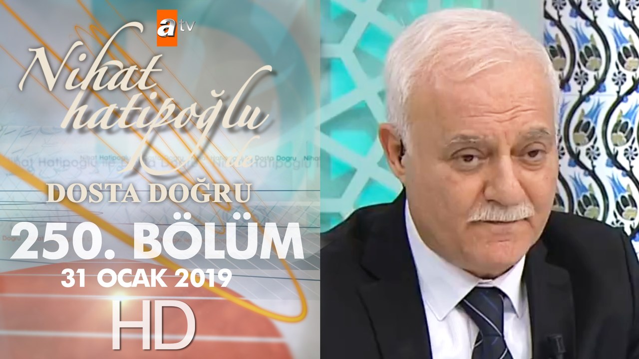 Nihat Hatipoğlu Dosta Doğru -31 Ocak 2019