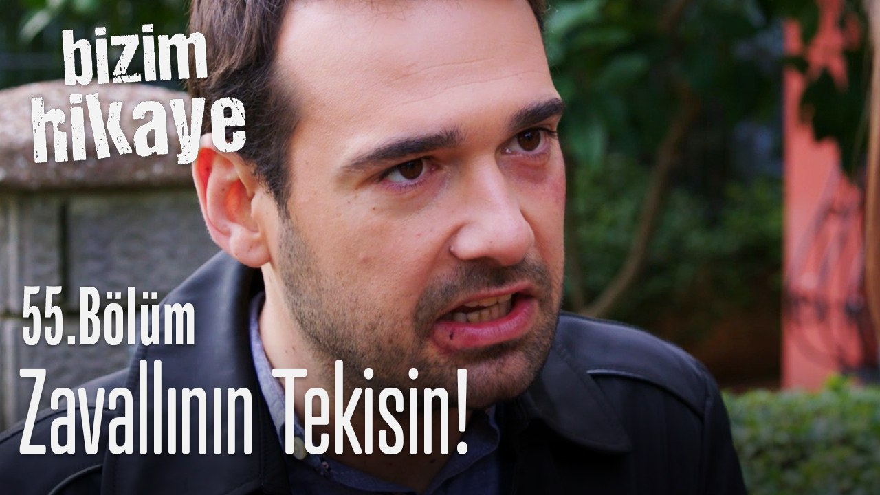 Sen zavallı bir kadınsın - Bizim Hikaye 55. Bölüm