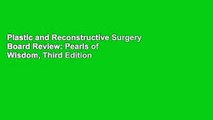 Plastic and Reconstructive Surgery Board Review: Pearls of Wisdom, Third Edition
