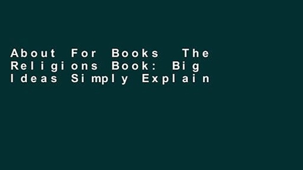 About For Books  The Religions Book: Big Ideas Simply Explained Complete