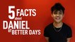 Better Days - 5 Facts About Daniel of Better Days | soupstarTV