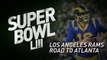 Super Bowl LIII - Los Angeles Rams: Road to Atlanta