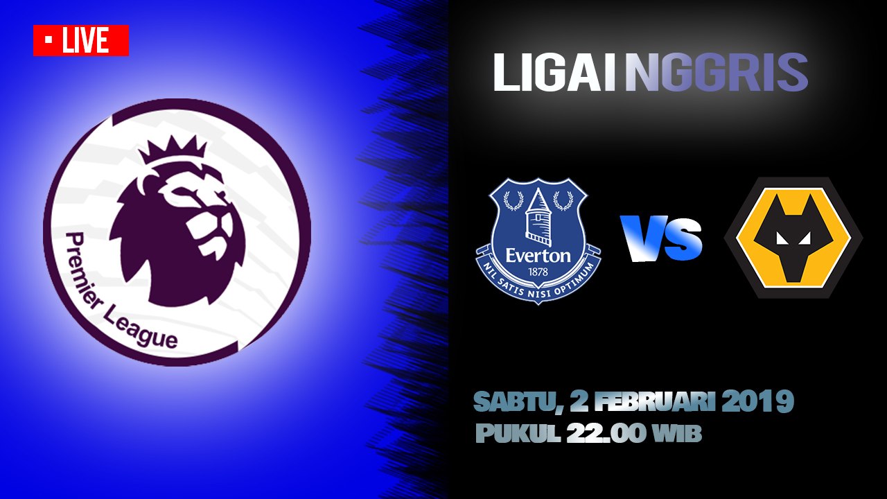 Jadwal Live Liga Inggris Everton Vs Wolverhampton, Sabtu Pukul 22.00 WIB