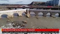 Sivas Kızılırmak'ta Su Seviyesi Yükseldi
