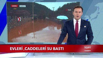 Muğla'da Evleri ve Caddeleri Su Bastı