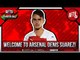 Welcome To Arsenal Denis Suarez! (The Little Galician)