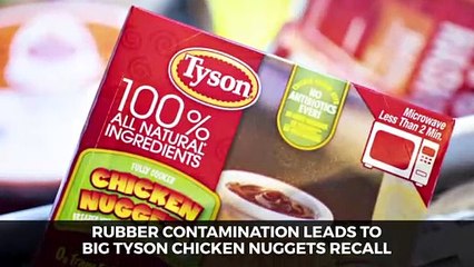 Rubber Contamination Leads to Big Tyson Chicken Nuggets Recall