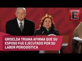 Esposa de Javier Valdez pide a López Obrador capturar a asesinos del periodista