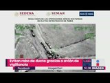 Vigilancia impide robo de combustible en ducto Tuxpan-Azcapotzalco | Noticias con Yuriria Sierra