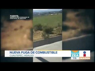 Reportan nueva fuga de combustible en Hidalgo | Noticias con Francisco Zea